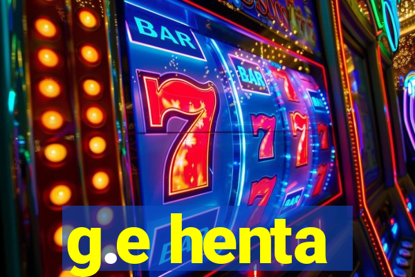 g.e henta